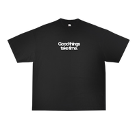 GOOD THINGS TAKE TIME TEE
