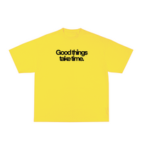 GOOD THINGS TAKE TIME TEE